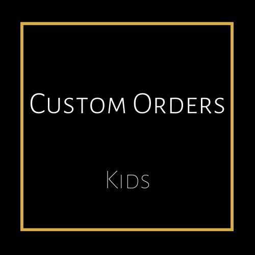Custom Order (Kids)