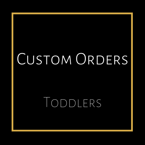 Custom Order (Toddlers)